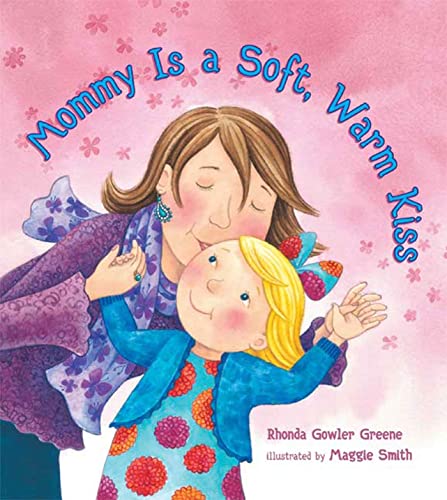 Stock image for Mommy Is a Soft, Warm Kiss for sale by SecondSale