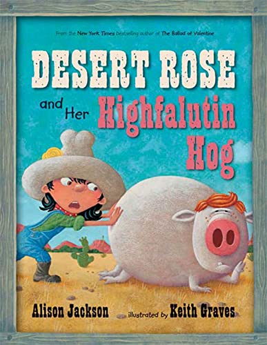 Stock image for Desert Rose and Her Highfalutin Hog for sale by Better World Books