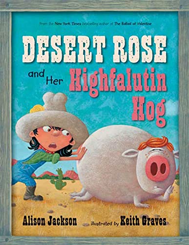 Beispielbild fr Desert Rose and Her Highfalutin Hog zum Verkauf von ThriftBooks-Dallas