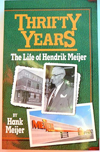 Stock image for Thrifty Years: The LIfe of Hendrik Meijer for sale by Aaron Books