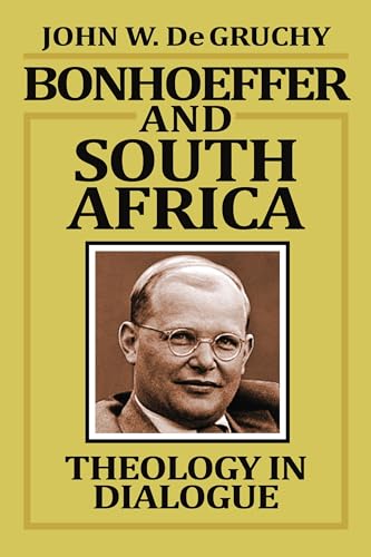 Stock image for Bonhoeffer and South Africa: Theology in Dialogue for sale by ThriftBooks-Dallas