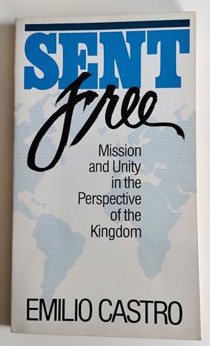 9780802800688: Sent free: Mission and unity in the perspective of the kingdom