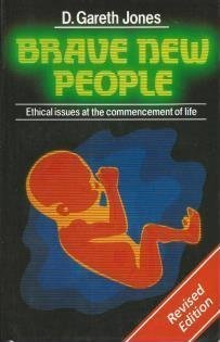 Imagen de archivo de Brave new people: Ethical issues at the commencement of life a la venta por SecondSale
