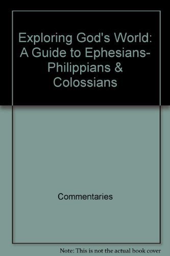 Beispielbild fr Exploring God's World : A Guide to Ephesians, Philippians and Colossians zum Verkauf von Better World Books