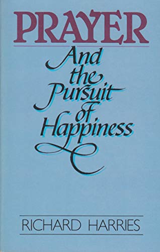 Beispielbild fr Prayer and the Pursuit of Happiness zum Verkauf von Wonder Book