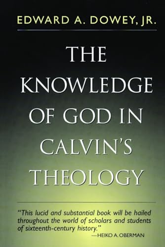 The Knowledge of God in Calvin's Theology (third ed.)