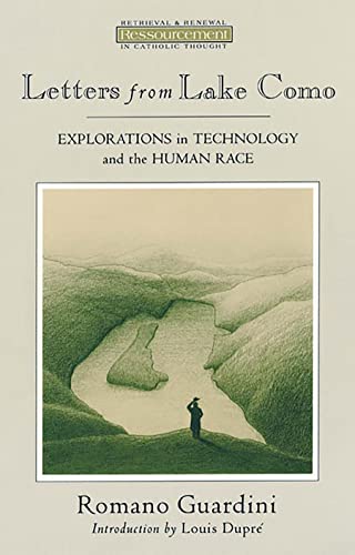 9780802801081: Letters from Lake Como: Explorations on Technology and the Human Race (Ressourcement: Retrieval & Renewal in Catholic Thought)