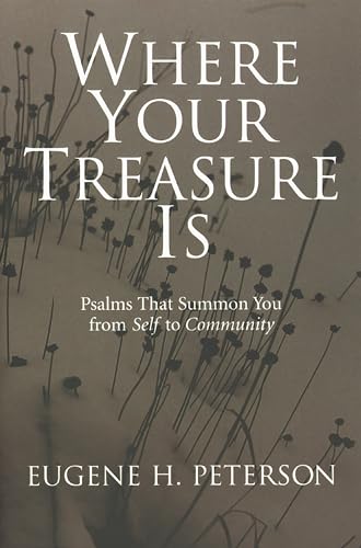 Beispielbild fr Where Your Treasure Is: Psalms That Summon You from Self to Community zum Verkauf von Wonder Book