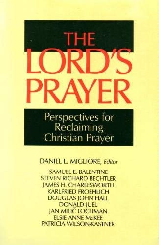 Beispielbild fr The Lord's Prayer: Perspectives for Reclaiming Christian Prayer zum Verkauf von Windows Booksellers