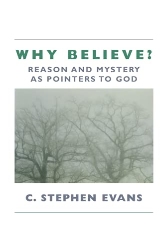 Beispielbild fr Why Believe?: Reason and Mystery as Pointers to God zum Verkauf von BooksRun