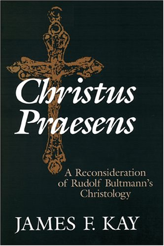 Beispielbild fr Christus Praesens : A Reconsideration of Rudolf Bultmann's Christology zum Verkauf von Better World Books