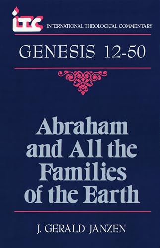 Stock image for Genesis 12-50: Abraham and All the Families of the Earth (International Theological Commentary (ITC)) for sale by MusicMagpie