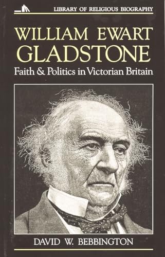 Beispielbild fr William Ewart Gladstone Faith and Politics in Victorian Britain Library of Religious Biography LRB zum Verkauf von PBShop.store US