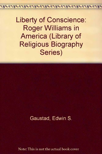 Beispielbild fr Liberty of Conscience : Roger Williams in America zum Verkauf von Better World Books