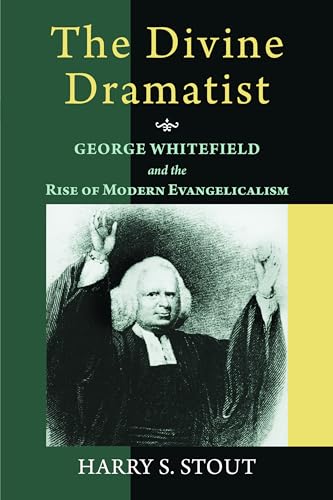 9780802801548: The Divine Dramatist: George Whitefield and the Rise of Modern Evangelicalism (Library of Religious Biography)