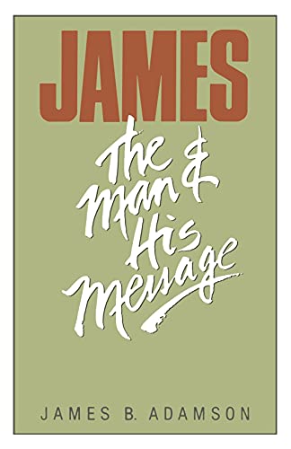 Stock image for James: The Man and His Message for sale by ThriftBooks-Atlanta