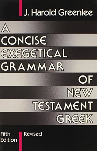 Imagen de archivo de A Concise Exegetical Grammar of New Testament Greek a la venta por Gulf Coast Books