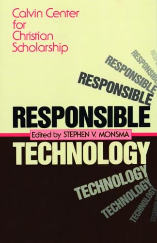 Stock image for Responsible Technology: A Christian Perspective for sale by SecondSale