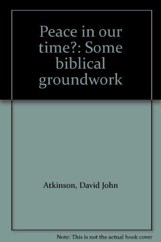 Stock image for Peace in our time?: Some biblical groundwork for sale by JR Books