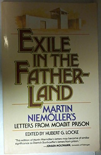 Exile in the Fatherland: Martin NiemÃ¶ller's Letters from Moabit Prison (9780802801883) by Martin NiemÃ¶ller