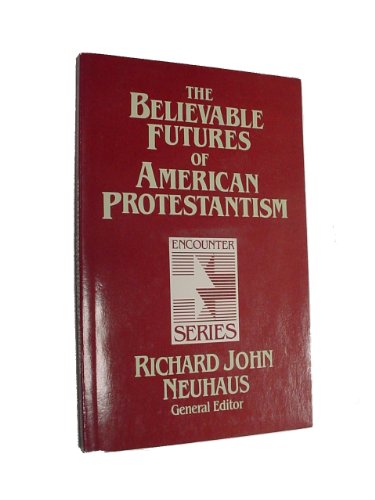 Stock image for The Believable Futures of American Protestantism for sale by ThriftBooks-Atlanta