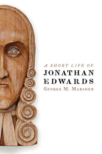 A Short Life of Jonathan Edwards (Library of Religious Biography (LRB)) (9780802802200) by Marsden, George M.