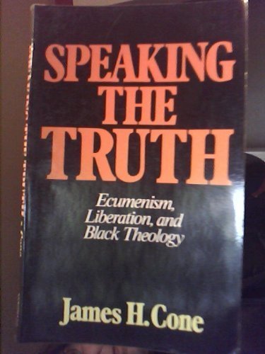 9780802802262: Speaking the Truth: Ecumenism, Liberation and Black Theology