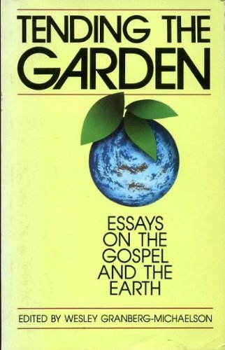 Imagen de archivo de Tending the Garden: Essays on the Gospel and the Earth a la venta por ThriftBooks-Dallas