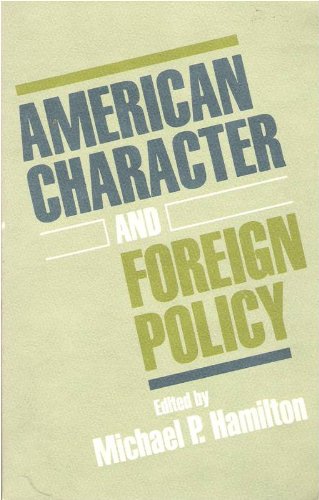 Beispielbild fr American Character and Foreign Policy zum Verkauf von Better World Books