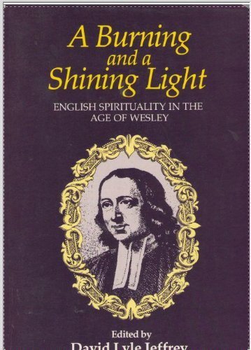 Stock image for A Burning and a Shining Light: English Spirituality in the Age of Wesley for sale by Wonder Book