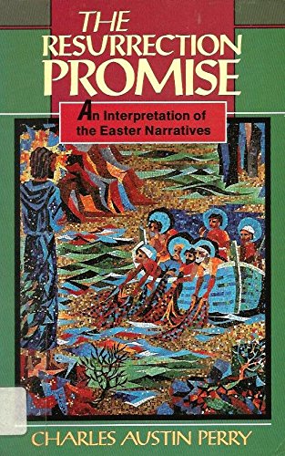 Beispielbild fr The Resurrection Promise: An Interpretation of the Easter Narratives zum Verkauf von Wonder Book