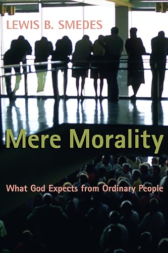 Beispielbild fr Mere Morality: What God Expects from Ordinary People zum Verkauf von Wonder Book
