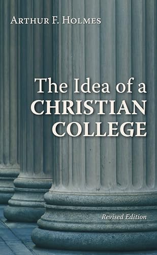 Beispielbild fr The Idea of a Christian College zum Verkauf von SecondSale