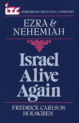 9780802802590: Israel Alive Again: A Commentary on the Books of Ezra and Nehemiah