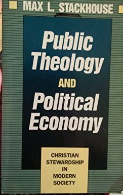 Beispielbild fr Public Theology and Political Economy : Christian Stewardship in Modern Society zum Verkauf von Better World Books