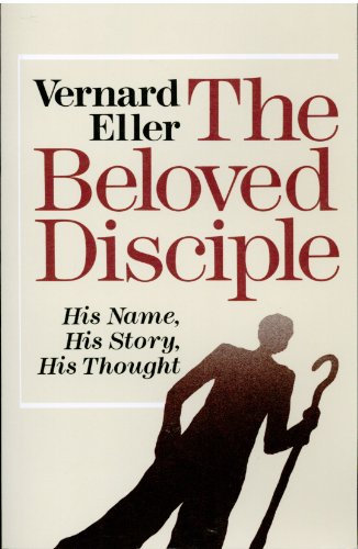 Stock image for The Beloved Disciple--His Name, His Story, His Thought: Two Studies from the Gospel of John for sale by ThriftBooks-Atlanta