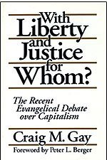 9780802802897: With Liberty and Justice for Whom?: The Recent Evangelical Debate Over Capitalism