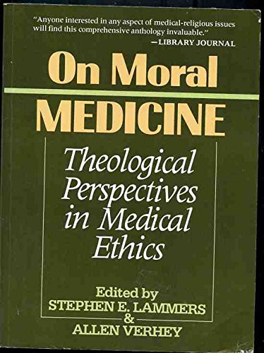 Beispielbild fr On Moral Medicine : Theological Perspectives in Medical Ethics zum Verkauf von Better World Books