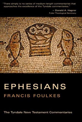 The Letter of Paul to the Ephesians: An Introduction and Commentary, 2nd Edition (The Tyndale New Testament Commentaries) (9780802803122) by Foulkes, Francis