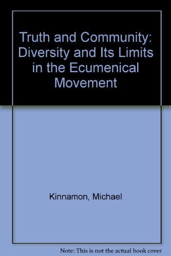 Stock image for Truth and Community: Diversity and Its Limits in the Ecumenical Movement for sale by ThriftBooks-Atlanta