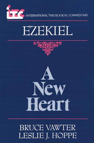 9780802803313: A New Heart: A Commentary on the Book of Ezekiel (International Theological Commentary)