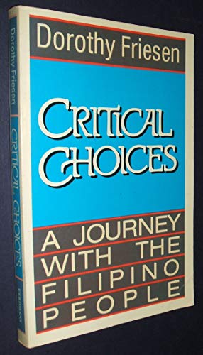 Beispielbild fr Critical Choices: A Journey with the Filipino People zum Verkauf von Wonder Book