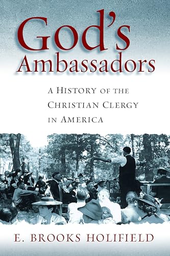 Stock image for Gods Ambassadors: A History of the Christian Clergy in America (Pulpit Pew) for sale by Green Street Books