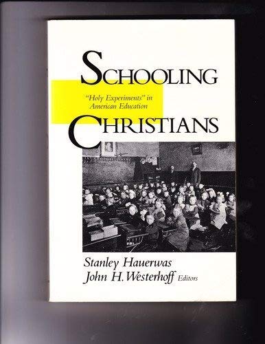 Beispielbild fr Schooling Christians: Holy Experiments in American Education zum Verkauf von St Vincent de Paul of Lane County