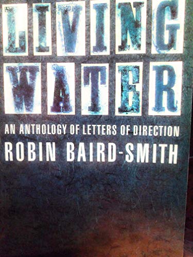 Stock image for Living Water: An Anthology of Letters of Direction for sale by Half Price Books Inc.