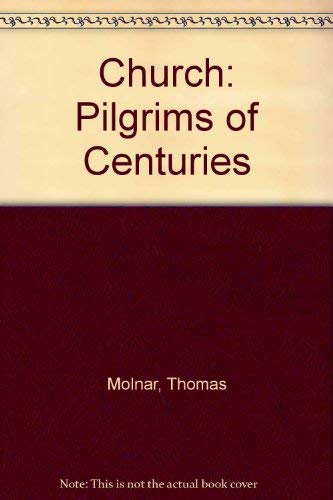 Imagen de archivo de The Church, Pilgrim of Centuries a la venta por Better World Books