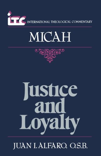 9780802804310: Justice And Loyalty: A Commentary on the Book of Micah (International Theological Commentary)