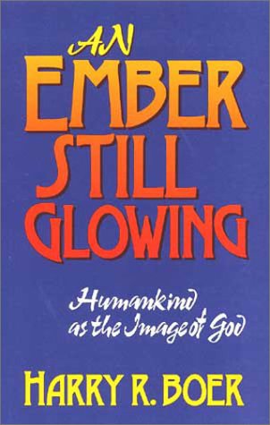 Imagen de archivo de An Ember Still Glowing: Humankind As the Image of God a la venta por Regent College Bookstore