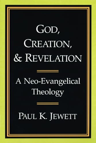 Stock image for God, Creation, and Revelation: A Neo-Evangelical Theology for sale by HPB-Red