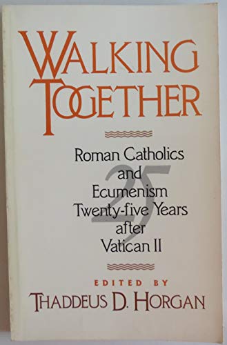 Beispielbild fr Walking Together: Roman Catholics and Ecumenism Twenty-five Years after Vatican II zum Verkauf von Andover Books and Antiquities
